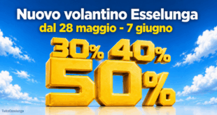 Nuovo volantino Esselunga dal 28 maggio al 7 giugno 2026 con sconti 30%, 40% e 50%