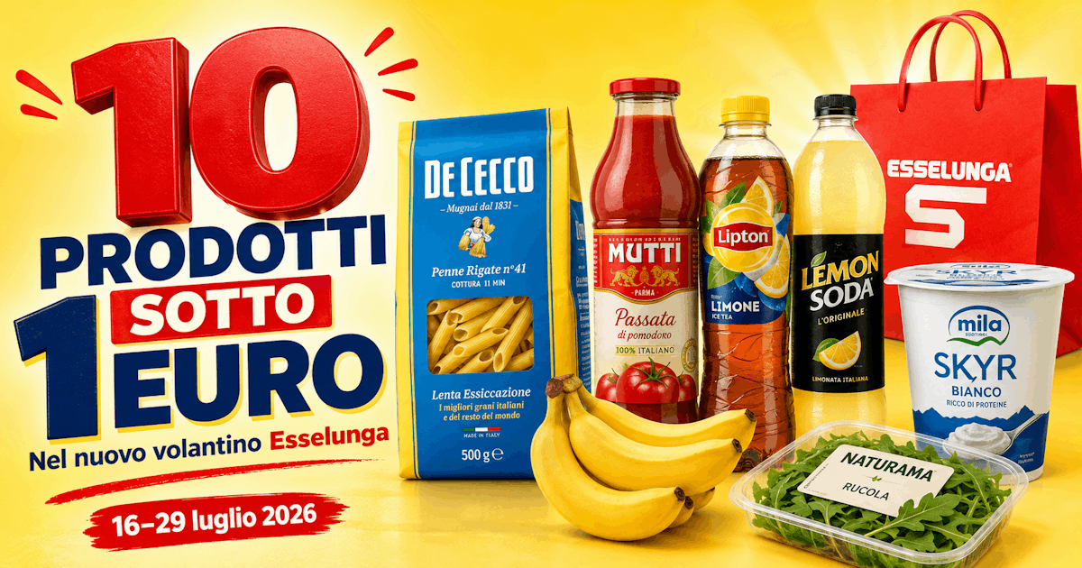 10 prodotti sotto 1 euro nel volantino Esselunga dal 16 al 29 luglio 2026