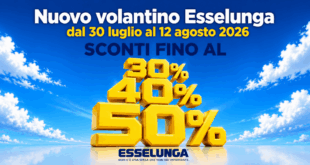 Nuovo volantino Esselunga valido dal 30 luglio al 12 agosto 2026 con sconti del 30%, 40% e 50%